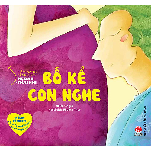 Cẩm Nang Dành Cho Mẹ Bầu Và Thai Nhi – Bố Kể Con Nghe (Tái Bản 2017)